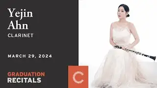 Graduation Recital: Yejin Ahn, clarinet