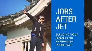 How to Find a Job After the JET Program: Branding Yourself and Embracing Problems