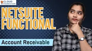 Netsuite functional Account Receivable | Netsuite functional Online Training |  CloudFoundation