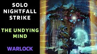 Destiny 1 - SOLO Nightfall - The Undying Mind (Taken version) - Warlock - Silver Tier