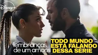 NOVA S&Eacute;RIE TURCA Disney+ 2025: Lembran&ccedil;as de Um Amor CHOCA F&atilde;s!