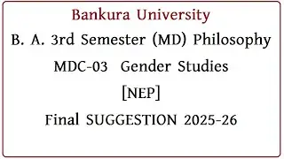 Bankura University B. A. 3rd Semester (MD)  Philosophy Gender Studies [NEP] Final SUGGESTION 2025-26