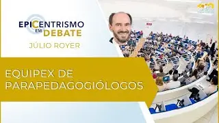 Epicentrismo em Debate 270- Equipex de Parapedagogi&oacute;logos (Parapedagogiologia)