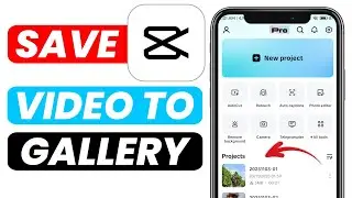 How To Save Video From CapCut To Gallery&nbsp;2025