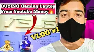 Buying my First Gaming Laptop From Youtube Income ⚡ VLOG #1