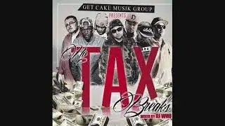 Get Cake Musik Group Presents-No Tax Breakz Mix By DJ Who