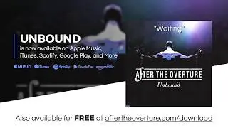 Unbound EP (Album Preview) - After the Overture