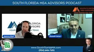 EP #4: South Florida M&A Advisors Podcast: Mastering Networking Capital in M&A