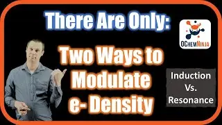 There are Only: 2 Ways to Modulate Electron Density: Induction & Resonance (EDG, EWG Explained)