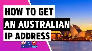 GET AN AUSTRALIAN IP ADDRESS 🇦🇺 How to Get an Aussie IP Address from Anywhere ✅ [Tutorial]