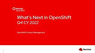 [Technical Product Update] What's Next: OpenShift Roadmap Update [Nov-2022]