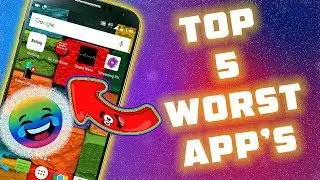 Top 5 Worst Android Apps