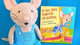 If You Take a Mouse to School by Laura Numeroff | Kids Book Read Aloud