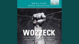 Wozzeck, Op. 7, Act 3, Scene 3: I. Tanzt Alle; tanzt nur zu - II. Komm setz Dich her, Margret!...