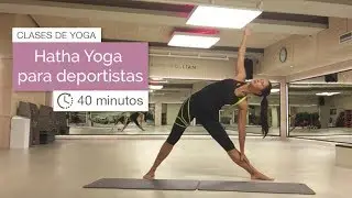HATHA YOGA para la recuperación deportistas (40 minutos)