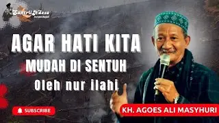 NGAJI KH AGOES ALI MASYHURI (GUS ALI) _ AGAR HATI KITA MUDAH DI SENTUH OLEH NUR ILAHI