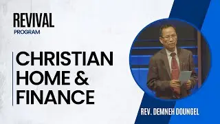 Christian Home & Finance | Rev. Demkhoneh Doungel | Peniel Baptist Church