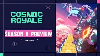 Cosmic Royale: Season 0 Preview