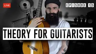Music Theory for Guitarists (Episode 15) - LIVE STREAM
