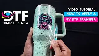 How to Apply UV DTF Transfers |  Step by Step Tutorial | DTFTransfersNow
