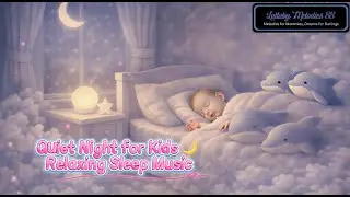 Quiet Night for Kids 🌙 Relaxing Sleep Music