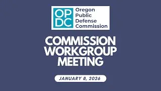 Commission Workgroup Meeting - January 8th, 2026
