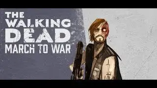 The Walking Dead: March To War ► Gameplay IOS & Android