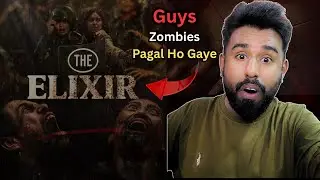 The Elixir When Zombies Take Over || Fear Gore & Survival ||The Elixir Movie Review in Hindi/urdu