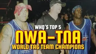 TOP 5 NWA-TNA WORLD TAG TEAM CHAMPIONS | WHQ REVIEW