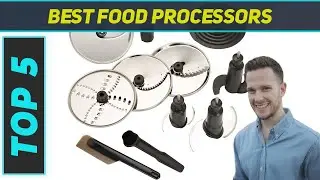 Best Food Processors in 2023 [Top 5 Best Food Processors]