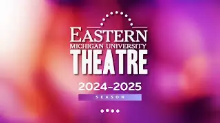 Eastern Michigan University Theatre 2024-2025 Season
