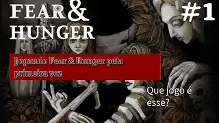 Fear and Hunger - O Jogo Mais Cruel e Impiedoso | F&aacute;bulas Profanas #1