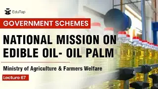 National Mission on Edible Oil palm (NMEO-OP) | Important Government Schemes for RBI, NABARD, SEBI