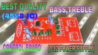 BEST QUALITY BASS,TREBLE (4558 IC)  CONTROL BOARD (0-12 POWER SUPPLY)