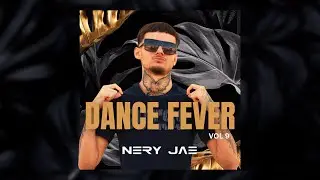 DANCE FEVER VOL 9 | AFRO HOUSE | NERY JAE