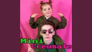 Mini Crewmate (feat. Spencer Moss)