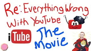 ❓ Re: Всё, что не так с YouTube &mdash; Фильм