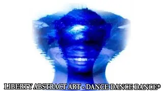 LIBERTY ABSTRACT ART - DANCE DANCE DANCE* Lyrics