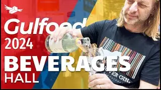 Beverages Products | Full Walk Through Hall | Gulfood 2024 | Dubai