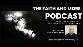 S05 E05:The 72 Angels and How to Call Upon Them (Audio Only)