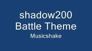 shadow200 Battle Theme - Musicshake