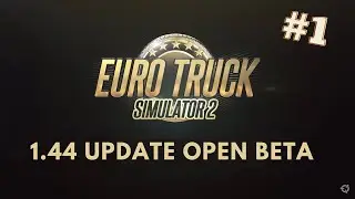 ETS2 1.44 UPDATE OPEN BETA (Expectations)