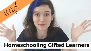HELP! I'm Homeschooling a Gifted Learner | Strategies for Homeschooling Gifted Students
