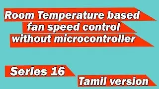 Room Temperature Based Fan speed Control Without Microcontroller