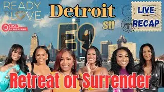 Retreat or Surrender? - Ready To Love Detroit - Season 11 Episode 9 Recap and Review
