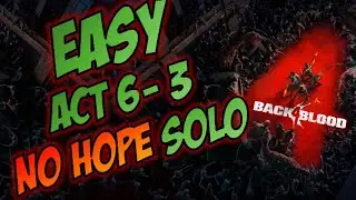 Back 4 Blood: EASY No HOPE SOLO Act 6 Chapter 3 (2026)