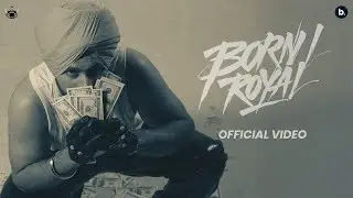 Born Royal (Official Music Video) | Jaura Phagwara | Punjabi Song 2025