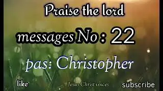 || pas : Christopher || message number 22 ||