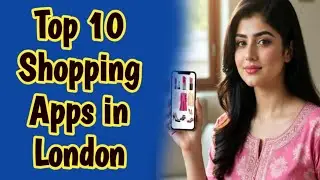 Top 10 Shopping Apps in London United Kingdom