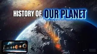 The Making Of Planet Earth |How was Planet Earth Born? | The 4.6 Billion Year History Of Earth
